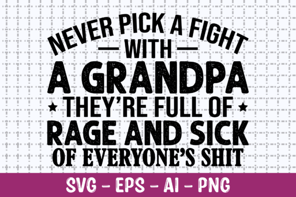 Review: Never Pick a Fight with a Grandpa SVG for Embroidery