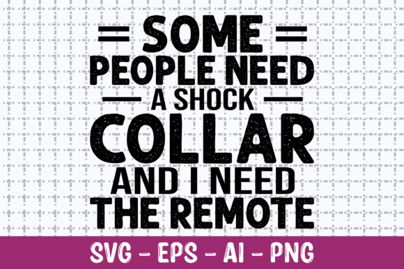 Review: Some People Need a Shock Collar SVG for Embroidery