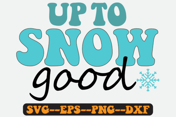 Reviewing the Up to Snow Good Sublimation Design